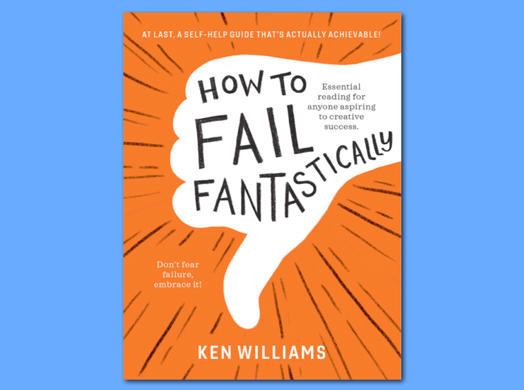 How to fail fantastically
